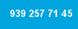 939 257 71 45 939 257 71 45
